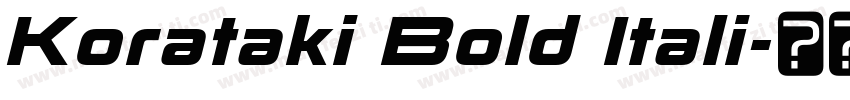Korataki Bold Itali字体转换